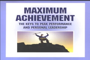 Book cover of Maximum Achievement: Strategies and Skills That Will Unlock Your Hidden Powers to Succeed by Brian Tracy Book cover of Maximum Achievement: Strategies and Skills That Will Unlock Your Hidden Powers to Succeed by Brian Tracy